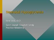 Neonatal Hypoglycemia