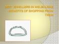 Best Jewellers in Melbourne - Benefits of Shopping from Them