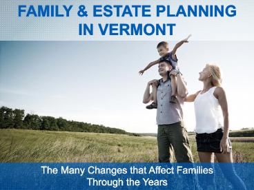Family and Estate Planning in Vermont