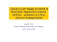 Infants of Diabetic Mothers: Data Review and Clinical Practice Change PowerPoint PPT Presentation