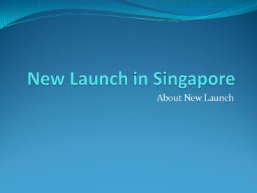 New Launch in Singapore