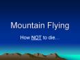 Mountain Flying PowerPoint PPT Presentation