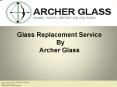 Glass Replacement Service by Archer Glass PowerPoint PPT Presentation