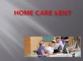 Home Care Kent PowerPoint PPT Presentation