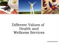 Different Values of Health and Wellness Services PowerPoint PPT Presentation