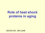 Role of heat shock proteins in aging