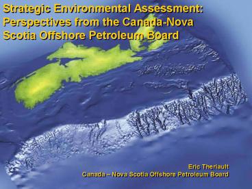 Strategic Environmental Assessment: Perspectives from the Canada-Nova Scotia Offshore Petroleum Board