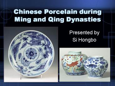 Chinese Porcelain during Ming and Qing Dynasties