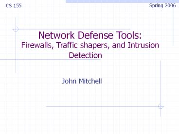 Network Defense Tools: Firewalls, Traffic shapers, and Intrusion Detection 
