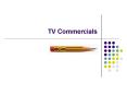 TV Commercials PowerPoint PPT Presentation