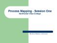 Process Mapping - Session One Northwest Vista College PowerPoint PPT Presentation