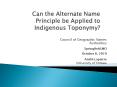 Can the Alternate Name Principle be Applied to Indigenous Toponymy? PowerPoint PPT Presentation