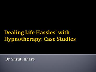 Dealing Life Hassles' with Hypnotherapy: Case Studies
