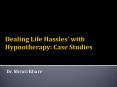 Dealing Life Hassles' with Hypnotherapy: Case Studies PowerPoint PPT Presentation