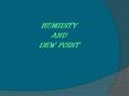 HUMIDITY AND DEW POINT PowerPoint PPT Presentation