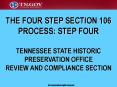 THE FOUR STEP SECTION 106 PROCESS: STEP FOUR TENNESSEE STATE HISTORIC PRESERVATION OFFICE REVIEW AND COMPLIANCE SECTION PowerPoint PPT Presentation