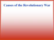 Causes of the Revolutionary War