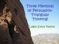 Three Methods of Persuasion- Triangular Thinking! PowerPoint PPT Presentation