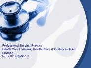 Professional Nursing Practice: Health Care Systems, Health Policy
