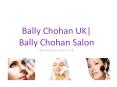 Bally Chohan UK | Bally Chohan Salon PowerPoint PPT Presentation