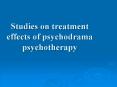 Studies%20on%20treatment%20effects%20of%20psychodrama%20psychotherapy PowerPoint PPT Presentation