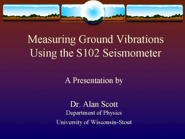 Measuring Ground Vibrations Using the S102 Seismometer