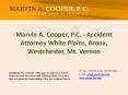 Marvin A. Cooper, P.C. - Accident Attorney White Plains, Bronx, Westchester, Mt. Vernon PowerPoint PPT Presentation