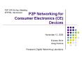 P2P Networking for Consumer Electronics (CE) Devices PowerPoint PPT Presentation