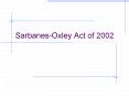 Sarbanes-Oxley Act of 2002 PowerPoint PPT Presentation