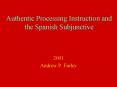 Authentic Processing Instruction and the Spanish Subjunctive PowerPoint PPT Presentation