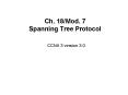 Ch. 18/Mod. 7 Spanning Tree Protocol PowerPoint PPT Presentation