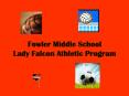 Fowler Middle School Lady Falcon Athletic Program PowerPoint PPT Presentation