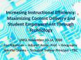 Increasing Instructional Efficiency: Maximizing Content Delivery and Student Empowerment Through Technology PowerPoint PPT Presentation