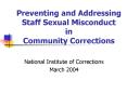 Preventing and Addressing Staff Sexual Misconduct in Community Corrections PowerPoint PPT Presentation