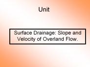 Surface Drainage: Slope and Velocity of Overland Flow.