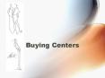 Buying Centers PowerPoint PPT Presentation