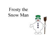 Frosty the Snow Man