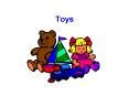 Toys PowerPoint PPT Presentation