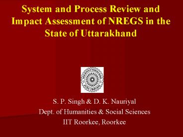System and Process Review and Impact Assessment of NREGS in the State of Uttarakhand