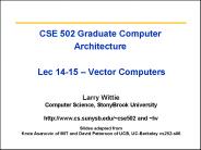 CSE 502 Graduate Computer Architecture  Lec 14-15 