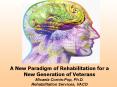 A New Paradigm of Rehabilitation for a New Generation of Veterans Micaela Cornis-Pop, Ph.D. Rehabilitation Services, VACO PowerPoint PPT Presentation