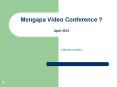 Mengapa Video Conference ?  April 2012 PowerPoint PPT Presentation