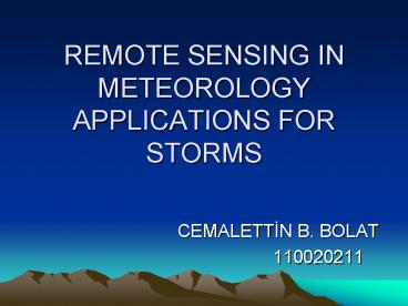 REMOTE SENSING IN METEOROLOGY APPLICATIONS FOR STORMS