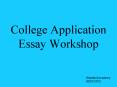 College Application Essay Workshop PowerPoint PPT Presentation