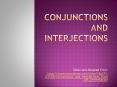 Conjunctions and Interjections PowerPoint PPT Presentation