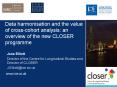 Data harmonisation and the value of cross-cohort analysis: an overview of the new CLOSER programme PowerPoint PPT Presentation