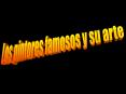 Los pintores famosos y su arte PowerPoint PPT Presentation