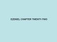 EZEKIEL CHAPTER TWENTY-TWO PowerPoint PPT Presentation