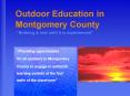 Outdoor Education in Montgomery County  PowerPoint PPT Presentation