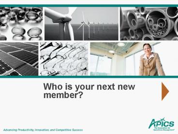 Who is your next new member?
